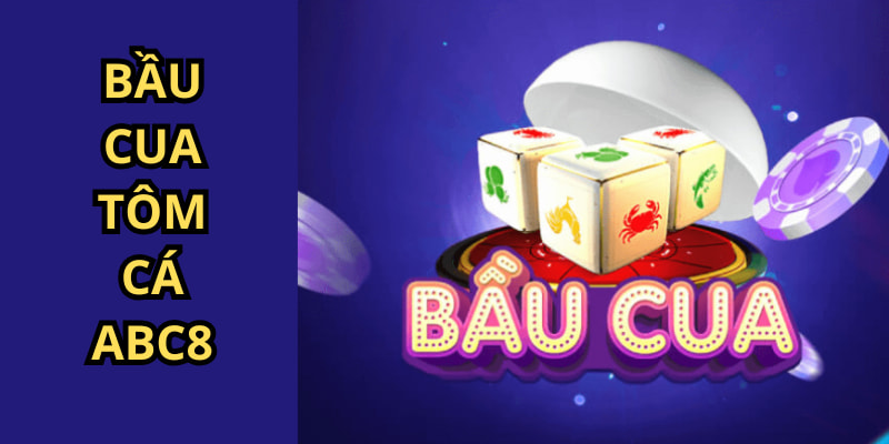 bầu cua tôm cá Abc8