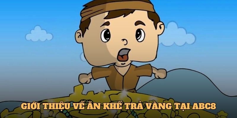 Ăn Khế Trả Vàng - Giới thiệu tựa game tại ABC8 