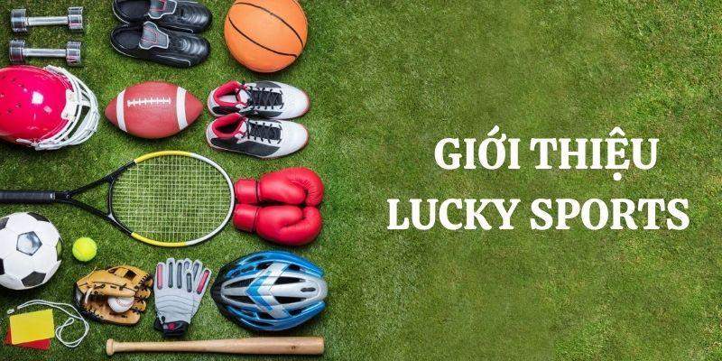 Các thông tin cơ bản cần biết về sảnh Lucky Sports Abc8