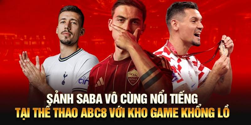 Sảnh Saba Sports Abc8 với đa dạng bộ môn và tỷ lệ cược để lựa chọn